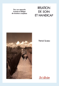 Relation de soin et handicap. Pour une approche humaine et éthique de situations complexes